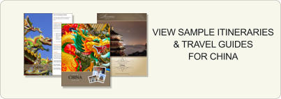 VIEW SAMPLE ITINERARIES & TRAVEL GUIDES FOR CHINA